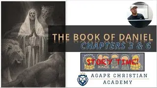 Book of Daniel - Chapters 3 and 6 (Fiery Furnace and the Lions' Den)