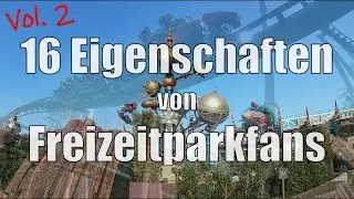 Symptome f&uuml;r Spass / 16 Eigenschaften von Freizeitparkfans