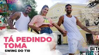 T&aacute; Pedindo Toma - Swing do T10 | Coreografia - Lore Improta