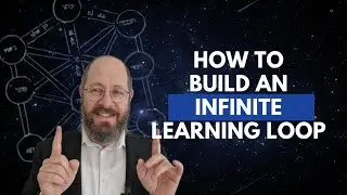 How to build an infinite learning loop