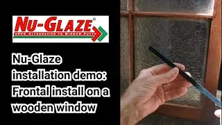 Demo: Nu-Glaze as a replacement for putty on a wooden window frame  - frontal installation