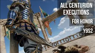 FOR HONOR All Centurion Executions (Y9S2)