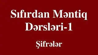 Ödənişsiz Məntiq Dərsləri-1. Şifrələr