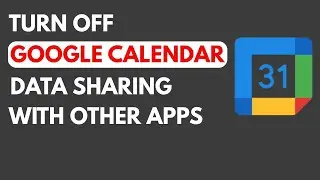 Disable Google Calendar Data Sharing With Other Phone Apps