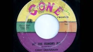 Let The Rumors Fly - Gerry Granahan