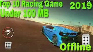 Top 10 Offline Racing Game under 100 MB For Android in 2019 Not On play store