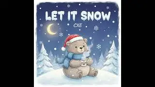CXE&ndash; &ldquo;Let it snow&rdquo; (Official Audio) 