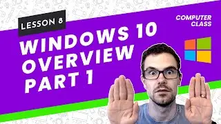 Intro to Windows 10 | Basic Computer Class | Lesson 8
