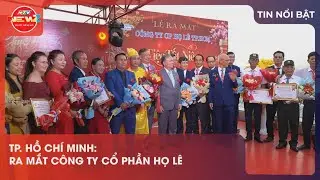 TP. HỒ CH&Iacute; MINH: RA MẮT C&Ocirc;NG TY CỔ PHẦN HỌ L&Ecirc;