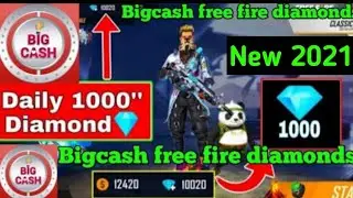 big cash free fire diamonds || big cash app free fire diamond || bigcash app || big cash