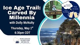 Think & Drink - Ice Age Trail: Carved By Millennia