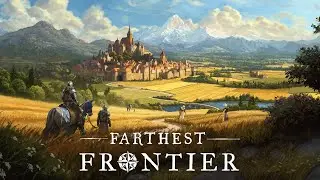 Farthest Frontier &ndash; A New Beginning! Starting Fresh in a Harsh World