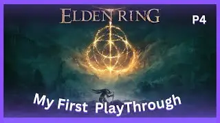 Next boss, Next Upgrade. | First PlayThrough Of Eden Ring | Part 4