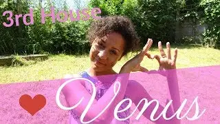 Natal Venus in the 3rd house