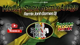 Medley Antigo Show Remix Jonh Gomes Dj