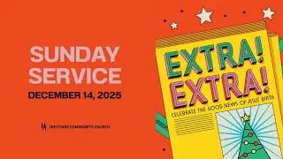 Sunday Service &bull; December 14, 2025