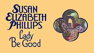 Lady Be Good by Susan Elizabeth Phillips