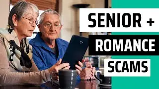 Senior and Romance Scams