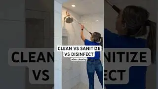 Clean Vs Sanitize Vs Disinfect