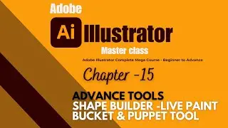 Shape Builder, Live Paint Bucket & Puppet Tool in Illustrator - हिंदी में पूरी जानकारी! (Chapter 15)