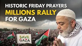 Historic Friday Prayers: Millions Unite Across Muslim World for Gaza | Global Solidarity Movement