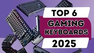 Top 6 Best Gaming Keyboards 2025