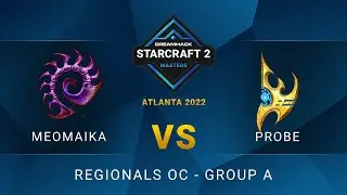 SC2 - MeomaikA vs Probe - DreamHack SC2 Masters: Atlanta 2022 - Group A - OC