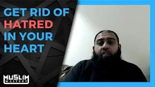Get Rid of Hatred from Heart - How to Get Rid of Hatred in Your Heart