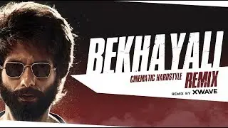 BEKHAYALI (CINEMATIC HARDSTYLE) | XWAVE REMIX | SUNIX THAKOR VISUALS