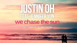 Justin Oh feat. Jennifer Yun - We Chase The Sun [Silk Music]