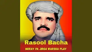Moray Pa Jirga Warsha play