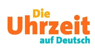 Die Uhrzeit auf Deutsch - Mündliche Deutschprüfung - Slow German #210