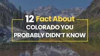 12 Facts About Colorado You Probably Didn&prime;t Know