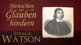 Menschen die uns am Glauben hindern - Thomas Watson
