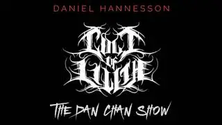 Cult of Lilith Daniel Hannesson Interview 2020 - The Dan Chan Show