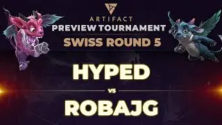 hyped vs RobAJG - Artifact Preview Tournament: Swiss Round 5