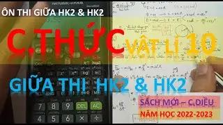 VẬT LÝ 10 - ÔN TẬP CÔNG THỨC VÀ LÝ THUYẾT HỌC KÌ 2- SÁCH MỚI 2022 2023