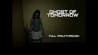 Ghost Of Tomorrow - Full Walkthrough