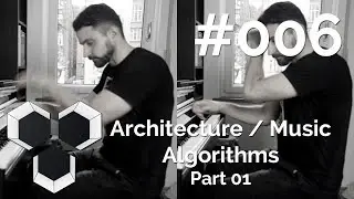 ProArchitect #006 - Architecture Music Algorithms Part 01