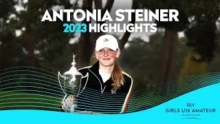 Antonia Steiner Makes History at Enville | 2023 Girls' U16 Amateur Championship Highlights