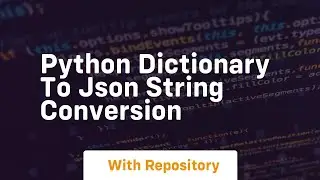 Python dictionary to json string conversion