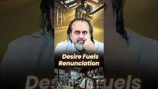 Desire Fuels Renunciation || Acharya Prashant