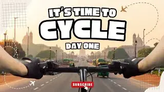 Time to Cycle - Day One | Cycling Vlog | Sudhansu Kumar 