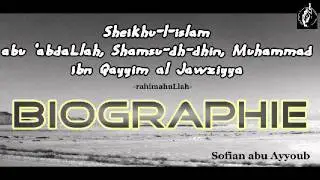 Biographie ibn al Qayyim (Complet)