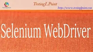 Tutorial #4 : What is Selenium WebDriver | Selenium WebDriver |Tutorial for beginner | TestingLPoint