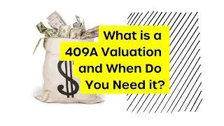 What is a 409A Valuation and When Do You Need it?