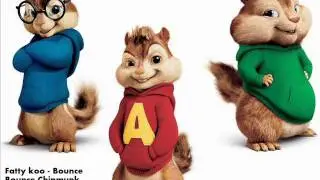 Fatty Koo - Bounce Bounce Chipmunk Version