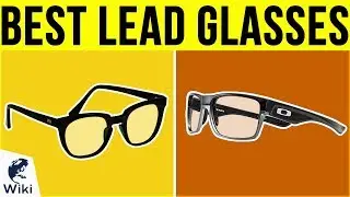 10 Best Lead Glasses 2019