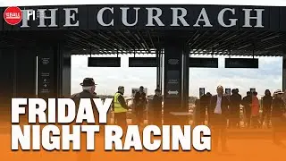 Friday Night Racing with Brian Kavanagh