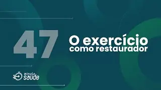 47. O exerc&iacute;cio como restaurador